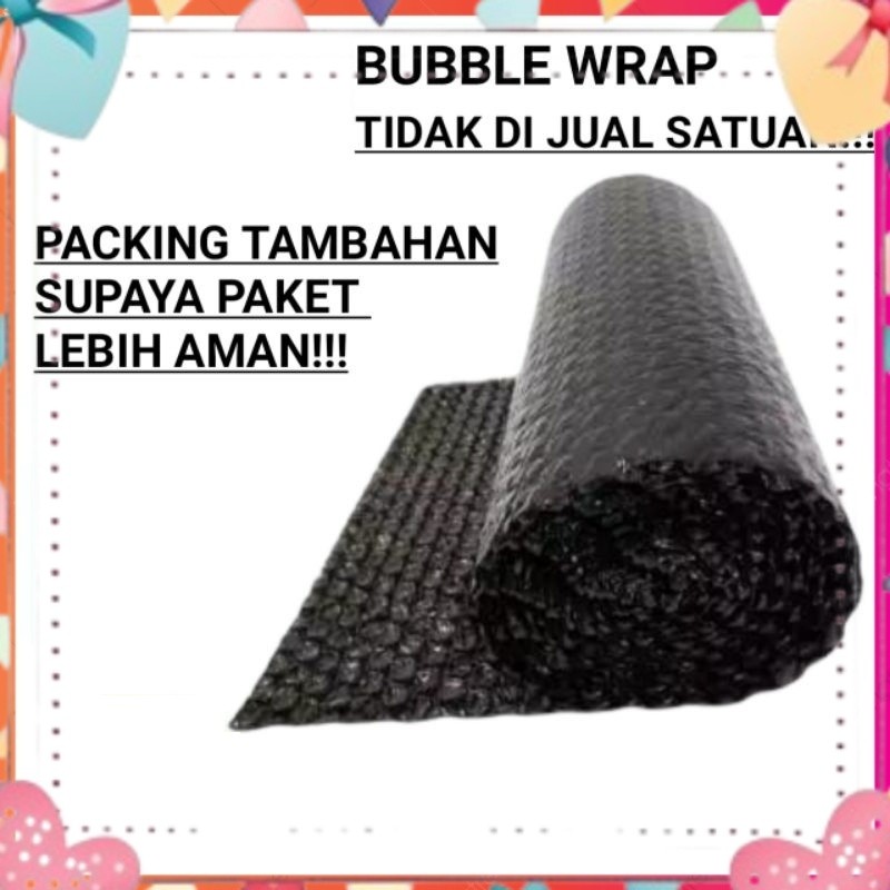 

BUBBLE WRAP KHUSUS TAMBAHAN PACKING PESANAN BARANG YANG MUDAH PECAH RETAK RUSAK