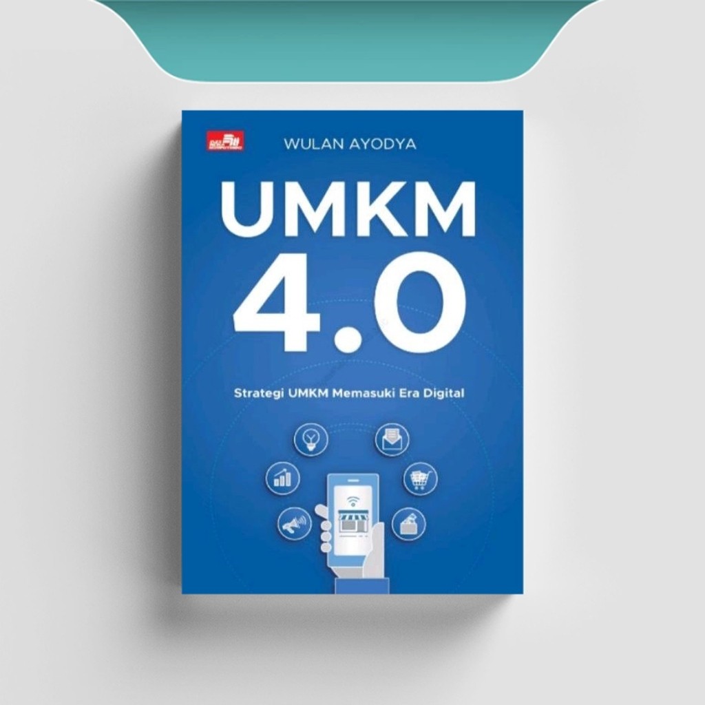 

[ID1888] UMKM 4.0 (Strategi UMKM Era Digital) - Wulan Ayodya