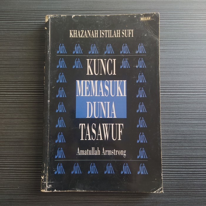 Khazanah Sufi Kunci Memasuki Dunia Tasawuf - Amatullah Armstrong