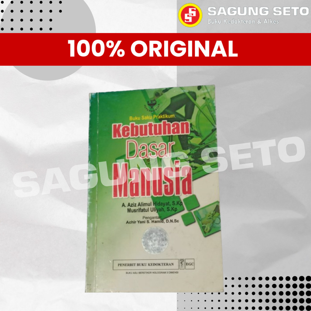 BUKU SAKU PRAKTIKUM KEBUTUHAN DASAR MANUSIA - A. AZIS ALIMUL / KEPERAWATAN