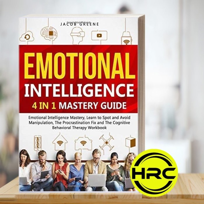 Emotional Intelligence : 4 In 1 Mastery Guide : Emotional Intelligence