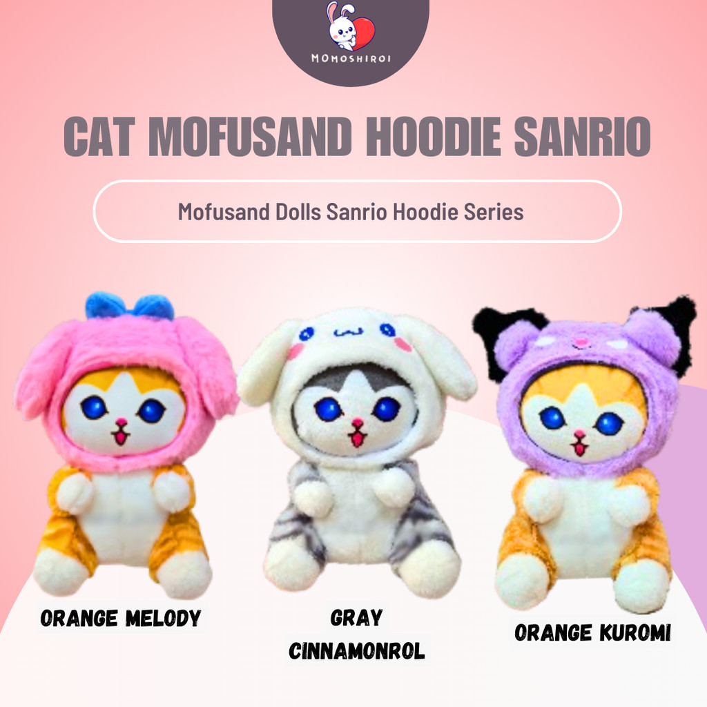 Boneka Kucing Cat Mofusand Hoodie Melody Kuromi Cinnamoroll Jepang Cat Mainan Mewah