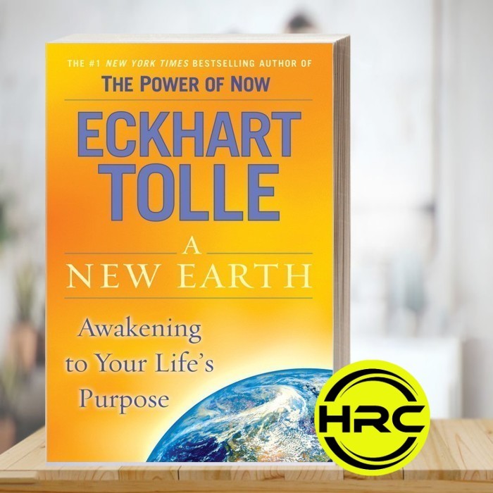 A New Earth: Awakening to Your Life's Purpose Tolle, Eckhart