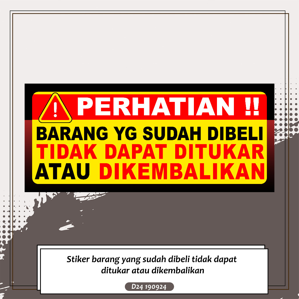 

Stiker barang yang sudah dibeli tidak dapat ditukar atau dikembalikan