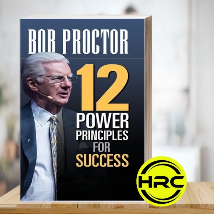 12 Power Principles for Success Bob Proctor