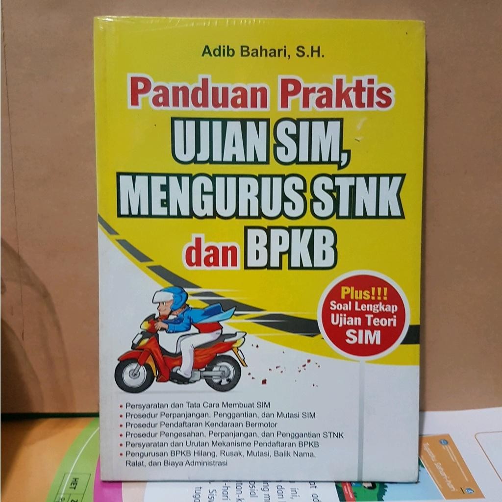Pustaka Yustisi Panduan Praktis Ujian SIM Mengurus STNK dan BPKB oleh Adib Bahari S.H Buku Baru Orig