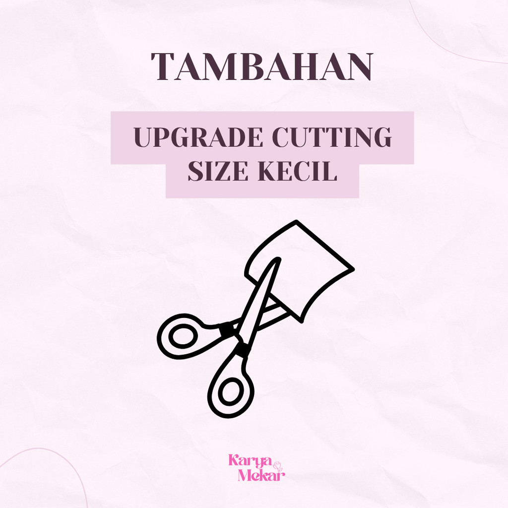 

Upgrade Cutting Size Kecil