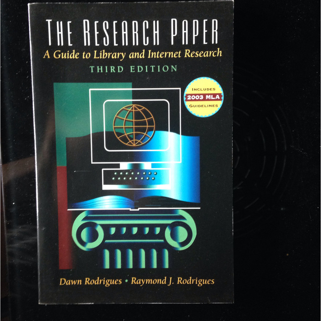 The Research Paper - a guide to library and Internet research by Dawn Rodrigues