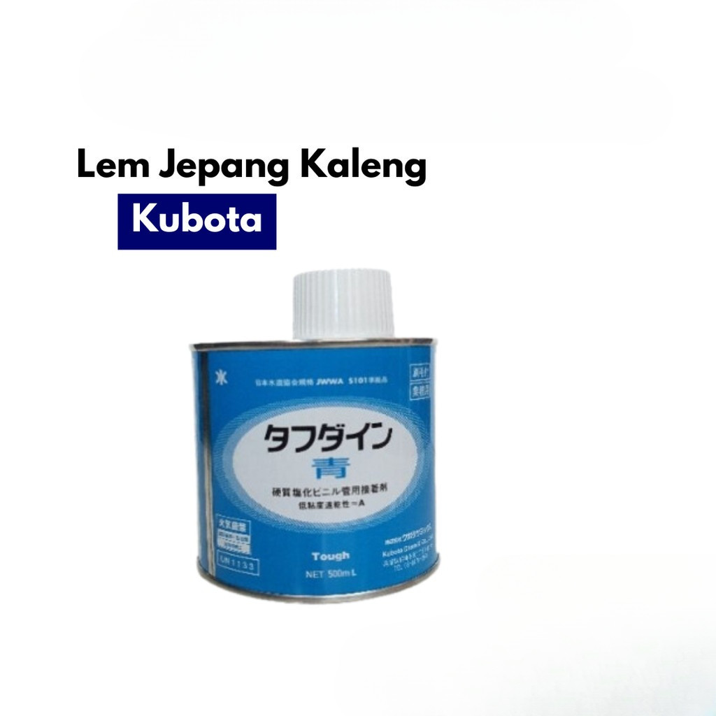 Kubota Lem Jepang Kaleng 500Gr / Lem Pipa PVC Kaleng