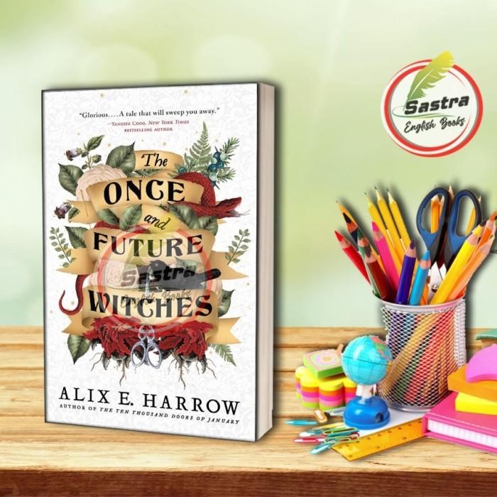 The Once and Future Witches by Alix E. Harrow