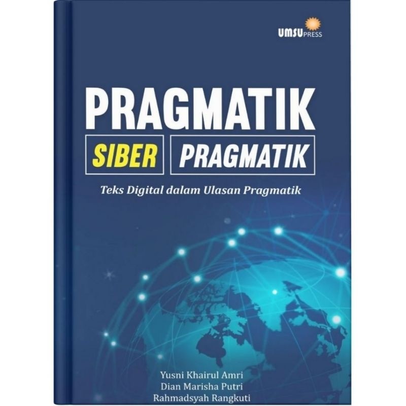 Buku Pragmatik Siber Pragmatik Teks Dasar dalam Ulasan Pragmatik | UMSU Press