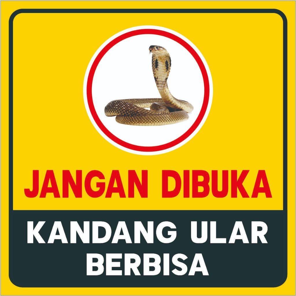 STIKER PERINGATAN BAHAYA KANDANG ULAR BERBISA