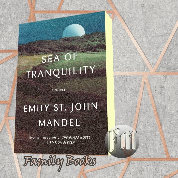 Sea Of Tranquility Emily St. John Mandel