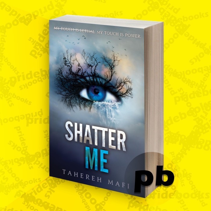 Shatter Me (Shatter Me, 1) Tahereh Mafi