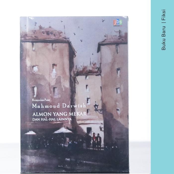 

Buku Almon Yang Mekar Dan Hal Hal Lainnya - Mahmoud Darwish (Puisi)
