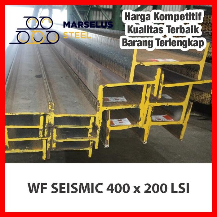 WF Seismic LSI 400 x 200 x 12 Meter (Wide Flange) Spek Tahan Gempa | Baja WF SNI Kualitas Terbaik