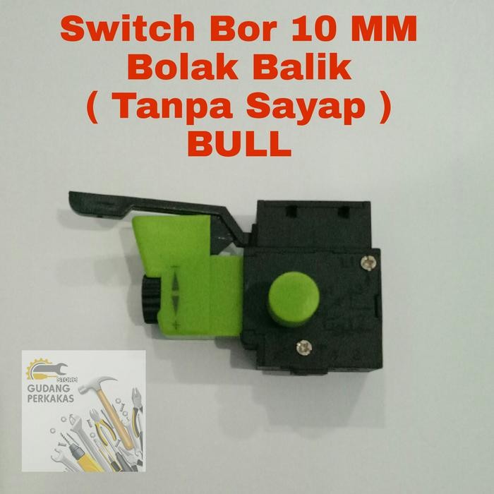 Terbaru BULL Switch Bor 10 MM Bolak Balik Tanpa Sayap Green / Bor Type MAKITA