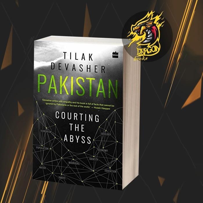 Pakistan: Courting the Abyss Tilak Devasher