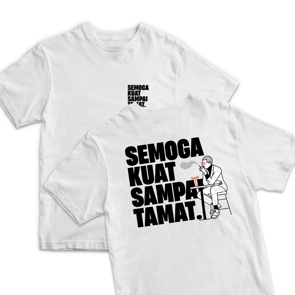 Kaos Kata Kata "Semoga Kuat Sampai Tamat" / baju kaos kata kata keren nyindir lucu / kaos tulisan ka