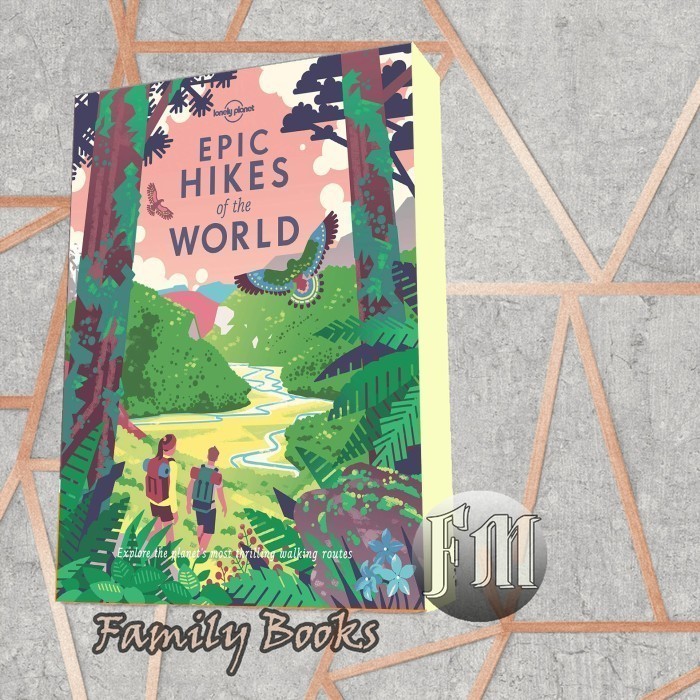 Epic Hikes Of The World Lonely Planet