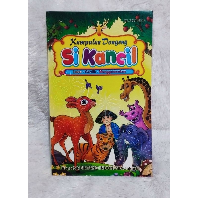 

Buku Bacaan Anak Cerita Kumpulan Dongeng Si Kancil