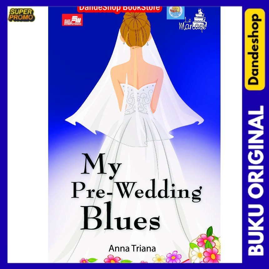 

My Pre-Wedding Blues - Buku Novel Oleh Anna Triana