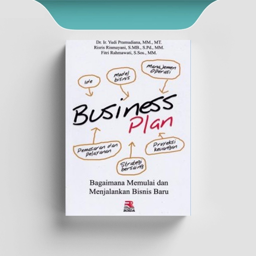 

[ID1283] Business Plan (Bagaimana Memulai & Menjalankan Bisnis Baru) - Yudi Pramudiana