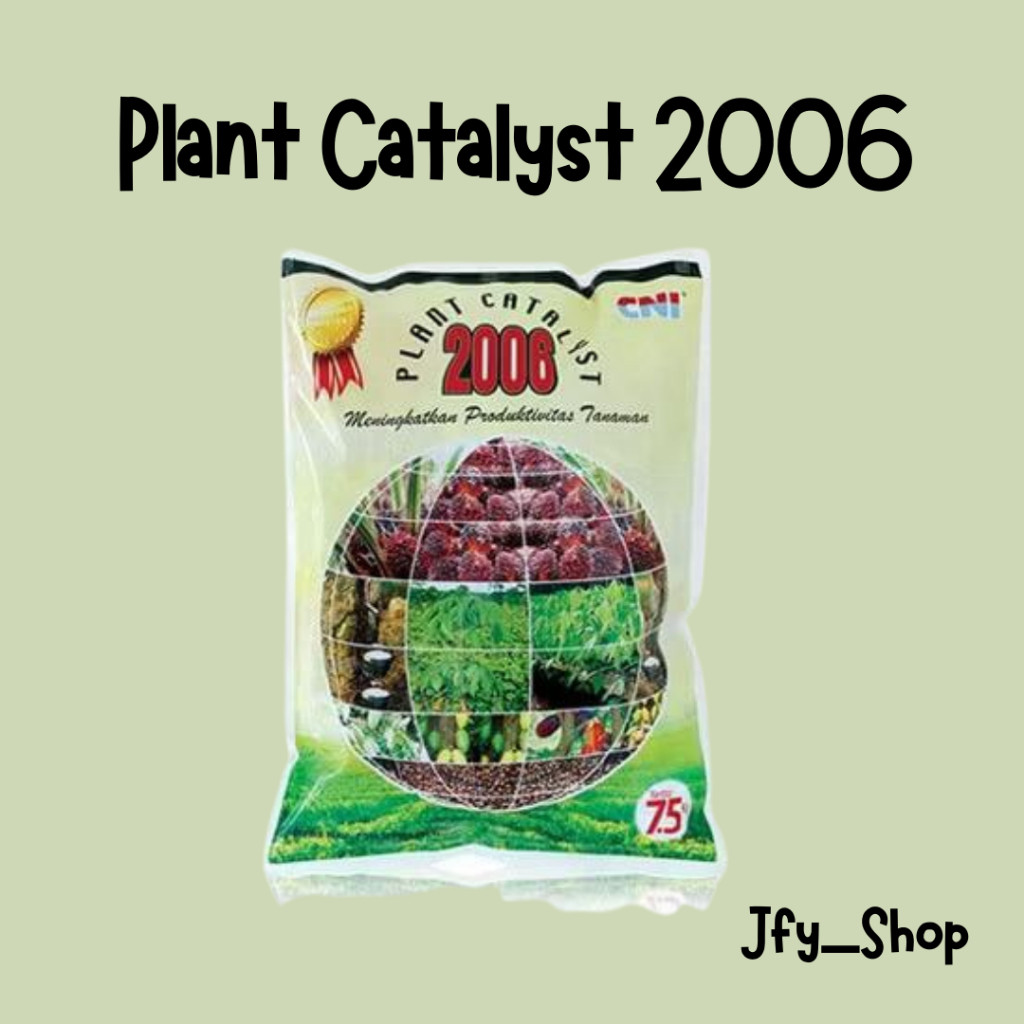 NEW PRODUK Pupuk CNI Plant Catalyst 2006 - Kemasan 7.5 kg - Exp Februari 2027 TERLARIS