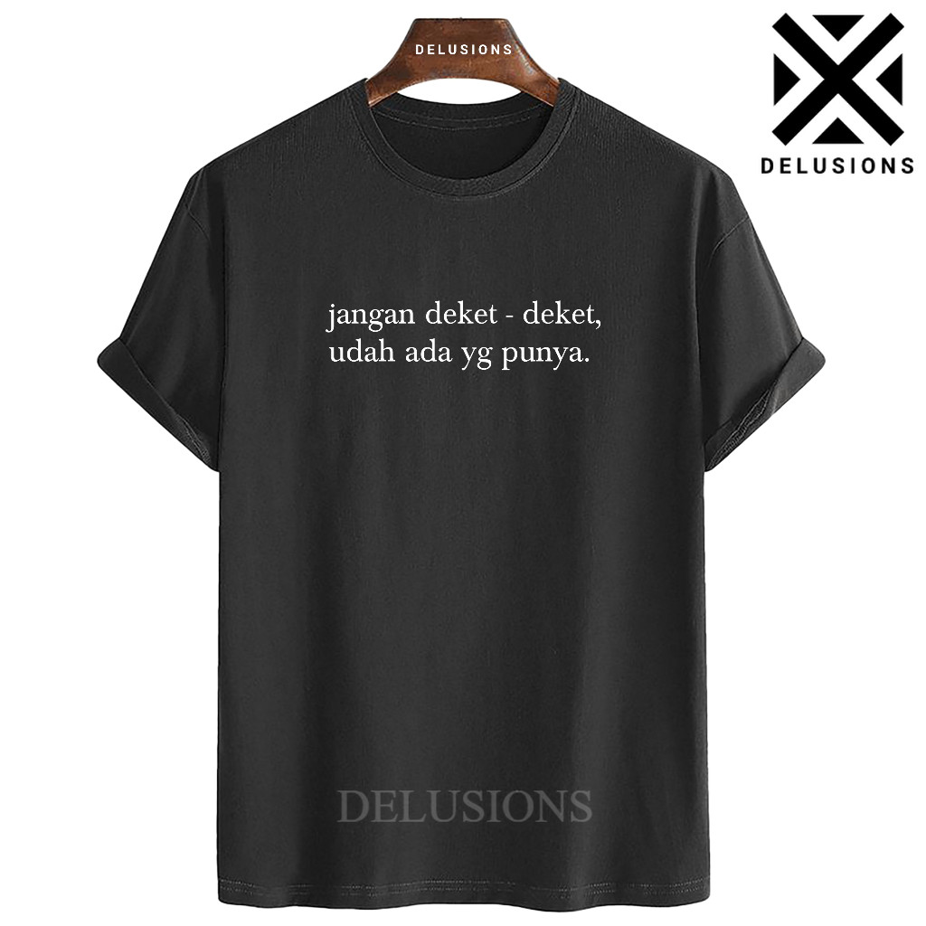Kaos Distro Pria Kata Kata Lucu Dewasa Tulisan Jgn Deket Baju Tshirt Cowok Kekinian Oblong Unisex Mu
