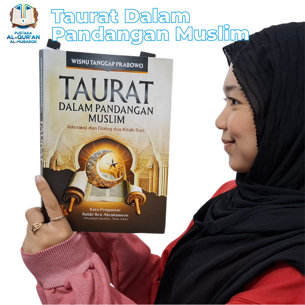 Taurat dalam Pandangan Muslim: Interaksi dan Dialog Antara dua Kitab Suci Buku Buku Islami