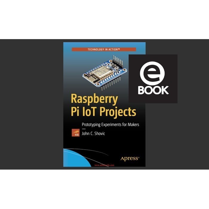 

BUKU KOMPUTER RASPBERRY PI IOT PROJECTS, PROTOTYPING EXPERIMENT dig556 [e-book]