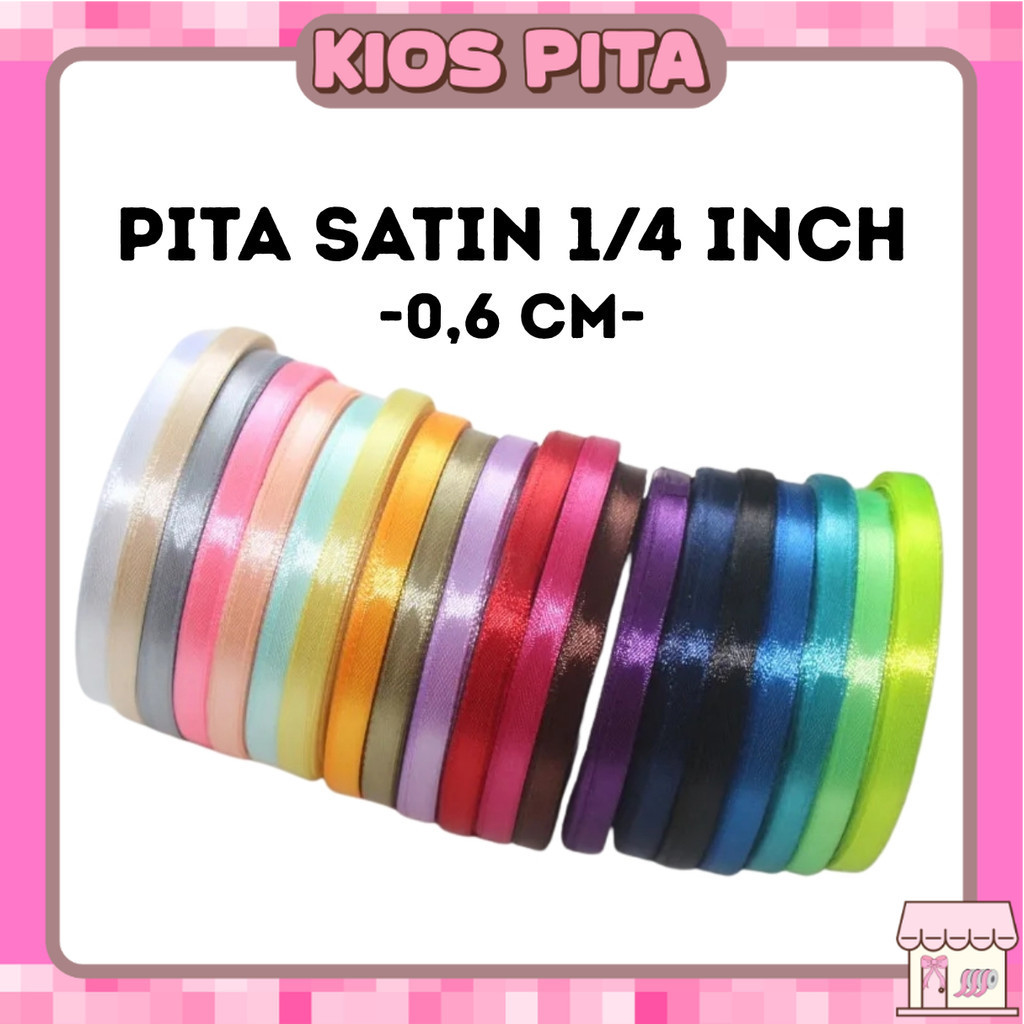 

Pita Satin 1/4 inch = 0.6 cm 1/4" 0,6cm 1/4' 0,6 cm