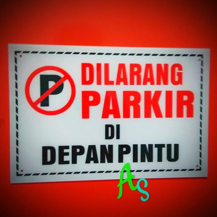 

Akrilik papan dilarang parkir di depan pintu