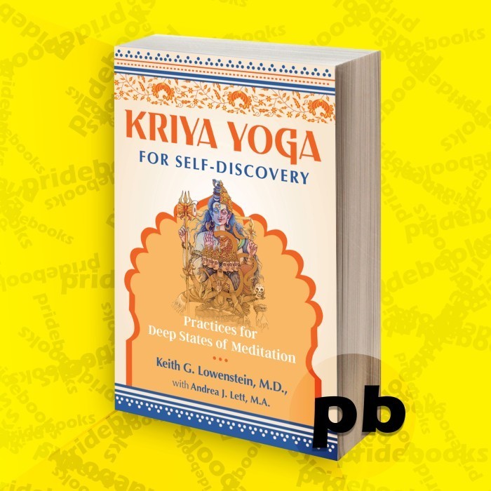 Kriya Yoga for Self-Discovery Practices for Deep States of Meditation