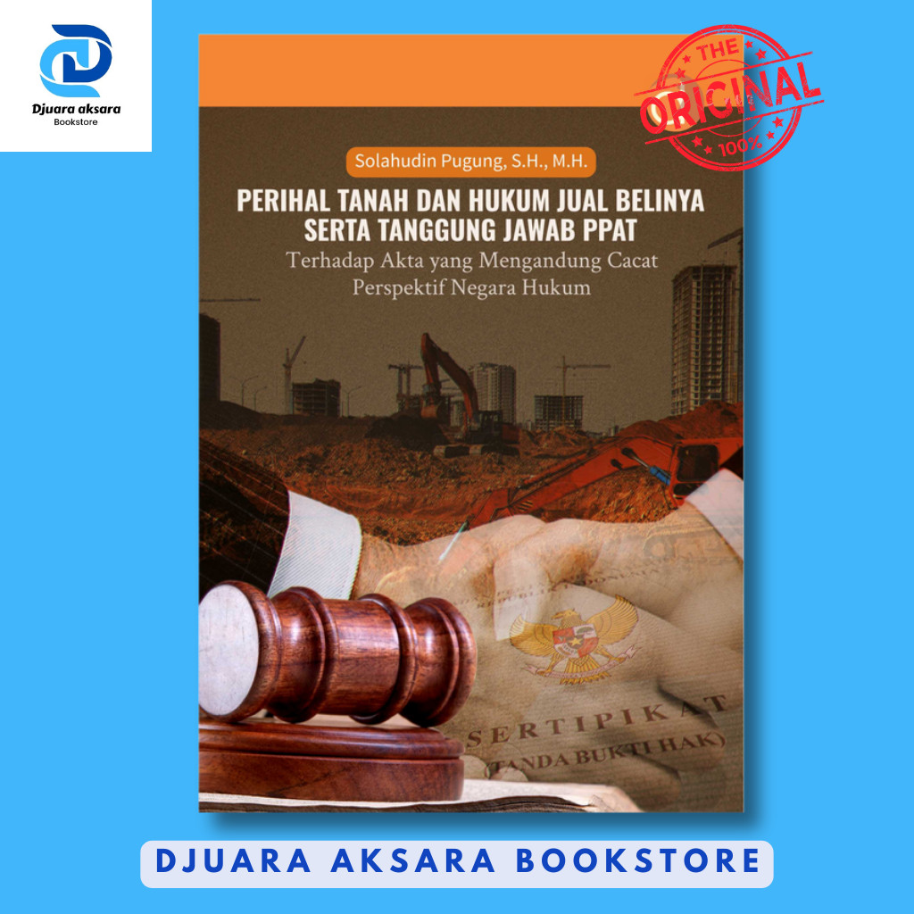 Deepublish - Buku Perihal Tanah dan Hukum Jual Belinya Serta Tanggung Jawab Ppat Terhadap Akta yang 