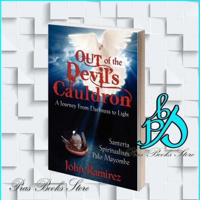 Out of the Devil's Cauldron John Ramirez [Ramirez, John]