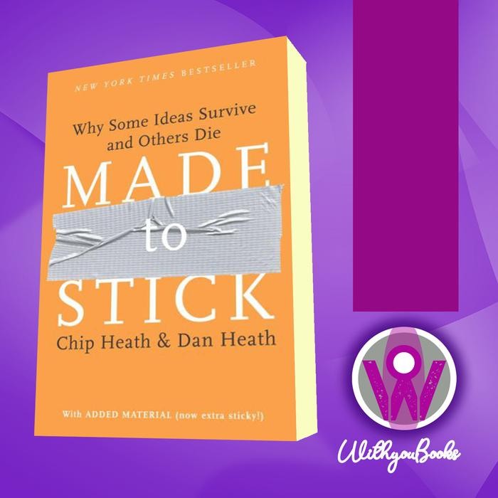 Buku Made to Stick Chip Heath, Dan Heath