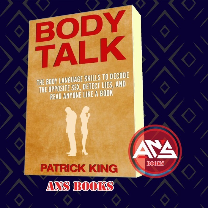 BODY TALK: The Body Language Skills to Decode the Opposite Sex, Detect