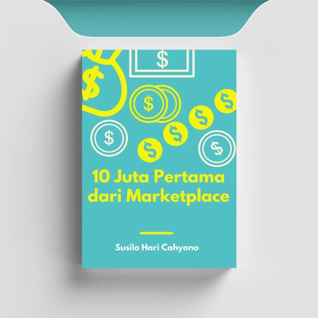 

[ID2158] 10 Juta Pertama Dari Market Place - Susilo Hari Cahyaono