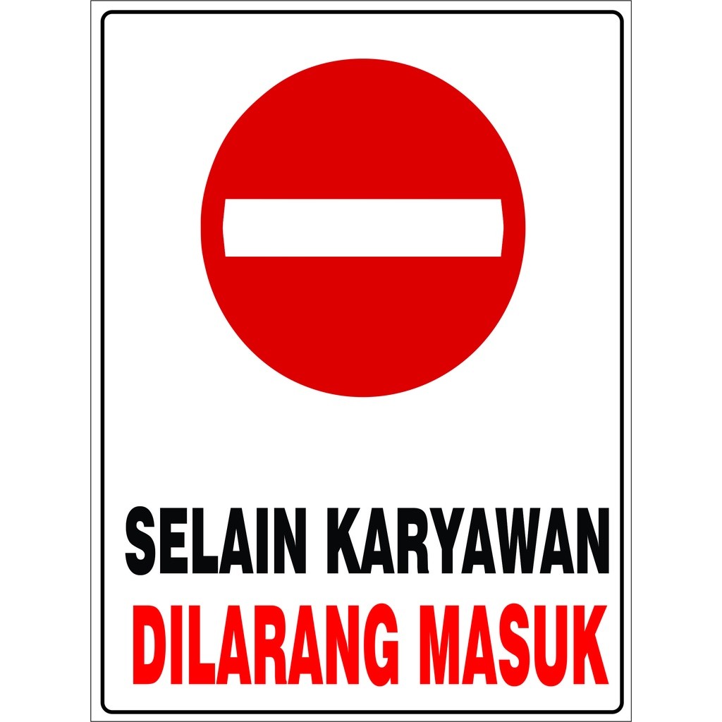 SELAIN KARYAWAN DILARANG MASUK {BARU}