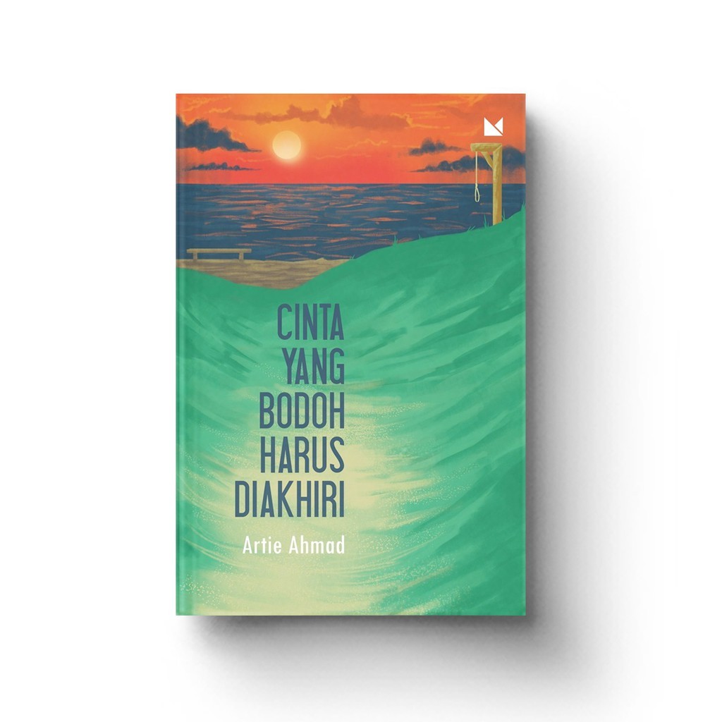 Pendopo Buku - Cinta yang Bodoh Harus Diakhiri