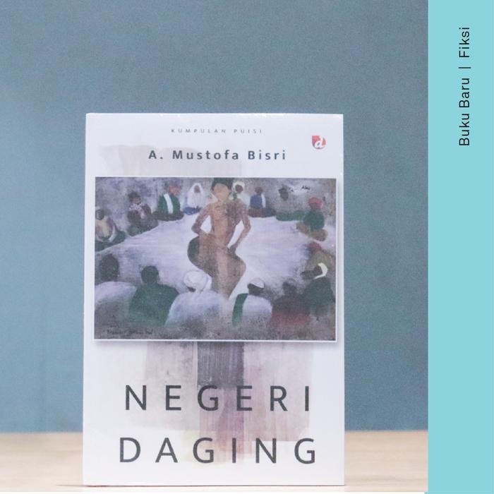 

Buku Negeri Daging - A. Mustofa Bisri
