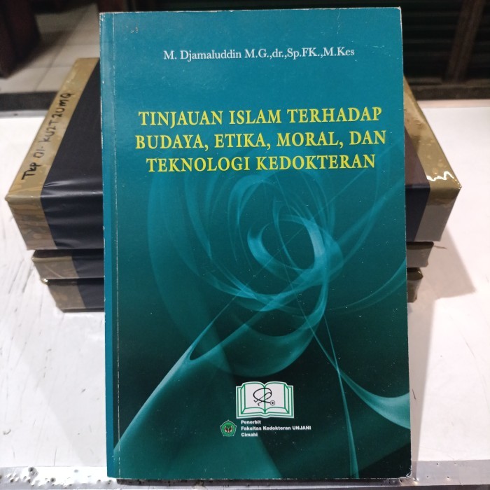 Buku Tinjauan Islam Terhadap Budaya, Etika, Moral dan Teknologi Kedokteran - M Djamaluddin : Fakulta