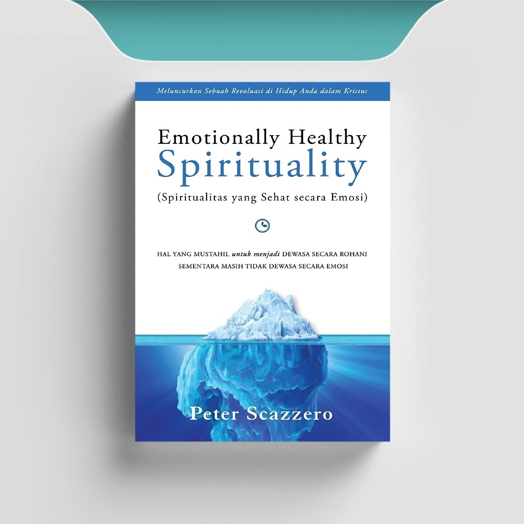 

[ID1689] Emotionally Healthy Spirituality (Spiritualitas yang Sehat secara Emosi) - Peter Scazzero