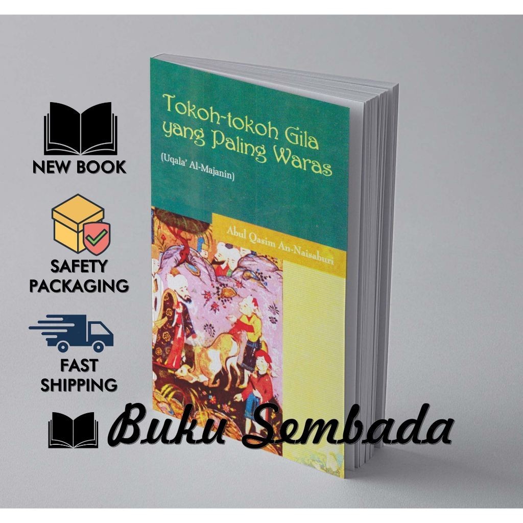 Tokoh-Tokoh Gila yang Paling Waras (Uqala' Al-Majanin) - Abul Qasim An-Naisaburi