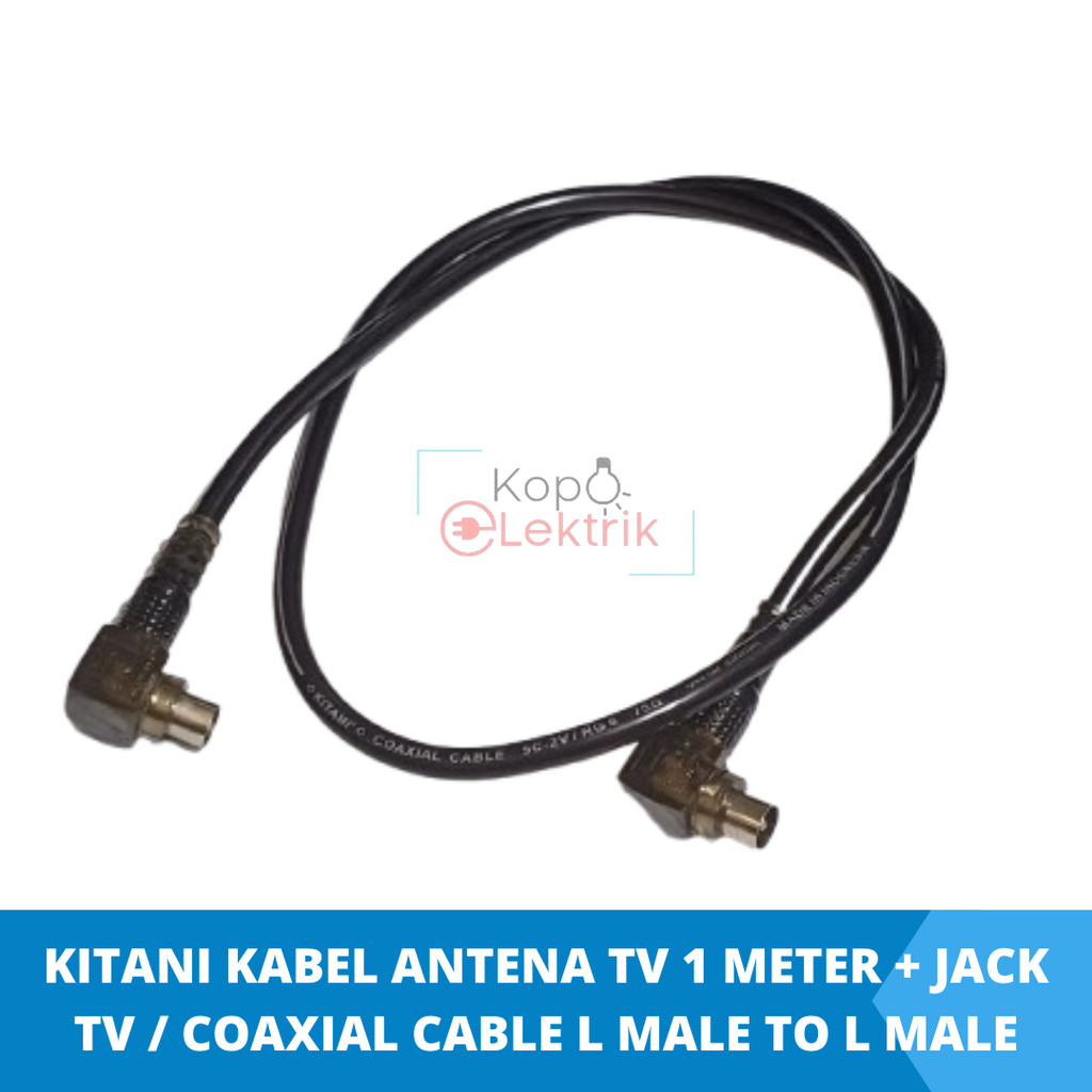 KITANI Kabel Antena TV 1 Meter + Jack TV / Coaxial Cable L Male to L Male