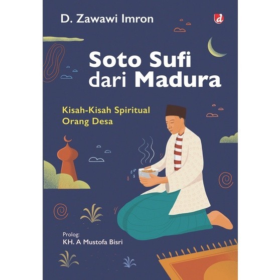 Soto Sufi dari Madura (Kisah-kisah Spiritual Orang Desa) - D. Zawawi Imron - DIVA Press