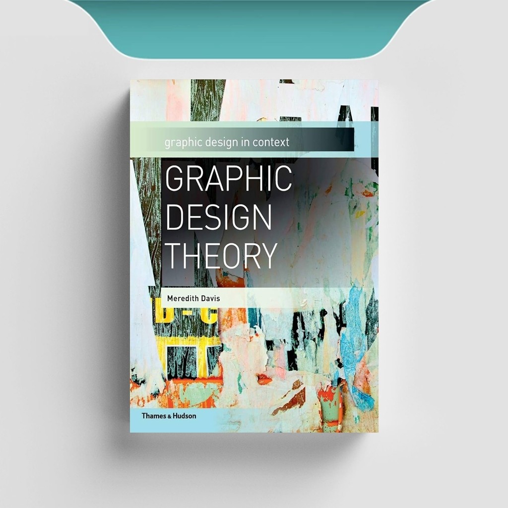 

[ENG1082] Graphic Design Theory (Graphic Design In Context) - Meredith Davis