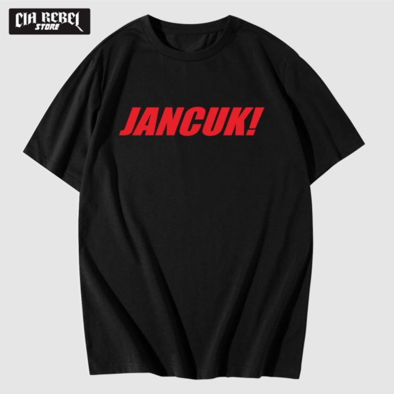 KAOS BAJU DISTRO JANCUK JANCOK/KAOS PRIA WANITA KATA KATA JANCUK/KAOS KATA KATA KASAR JANCUK