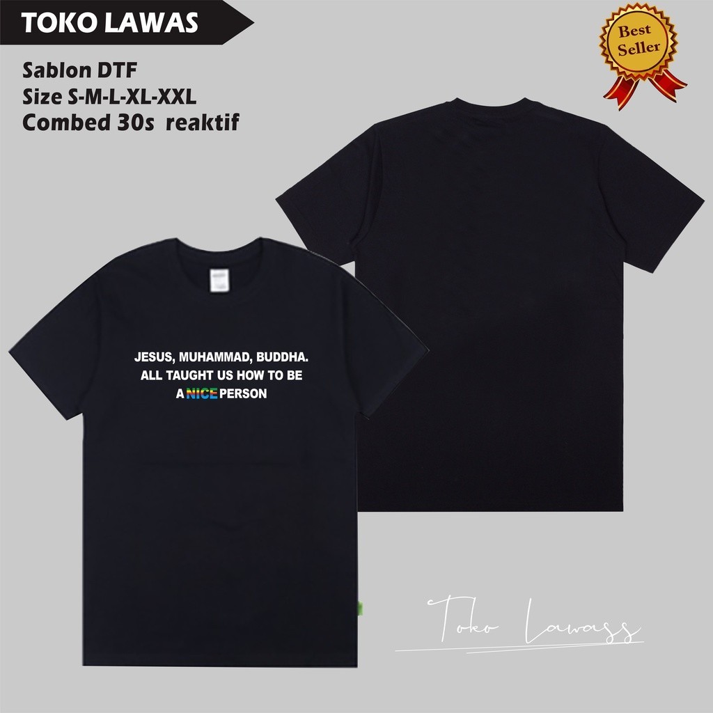 BAJU KAOS JESUS MUHAMMAD BUDDHA ALL TAUGHT US HOW TO BE A NICE PERSON KAOS VIRAL IWA K